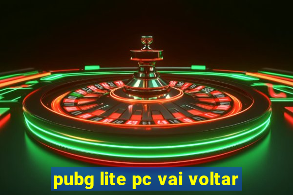 pubg lite pc vai voltar